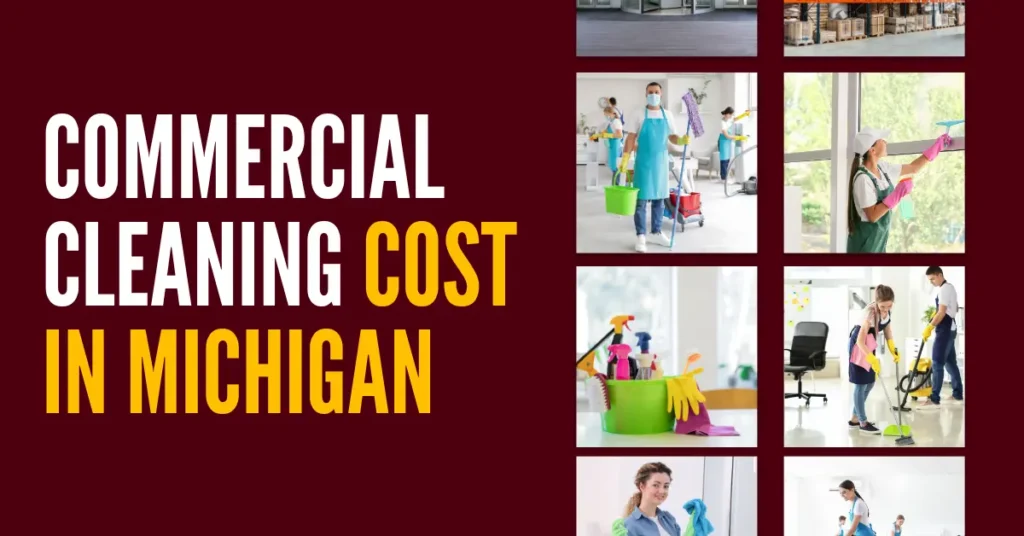 How Much Does Commercial Cleaning Cost in Michigan? (2026 Guide)